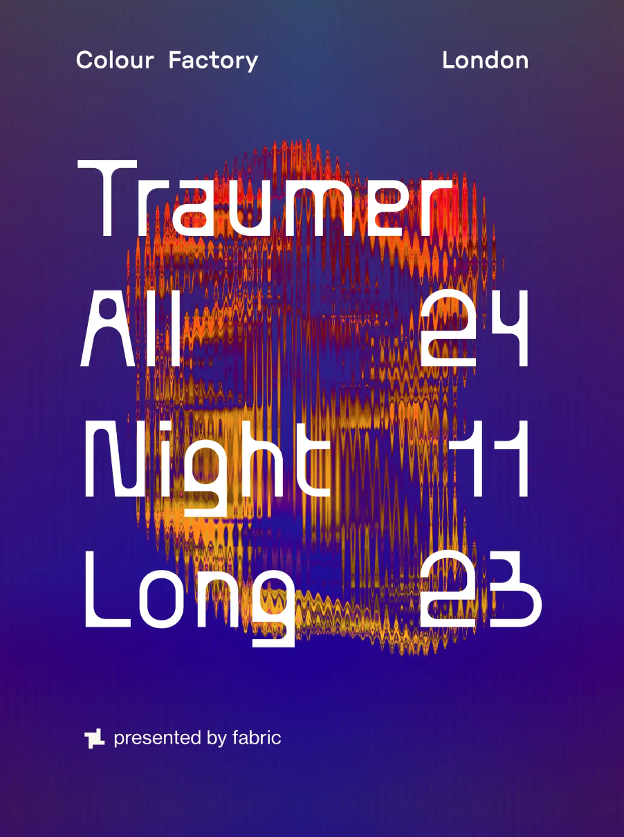 Traumer (All Night Long) at Colour Factory Fabric London